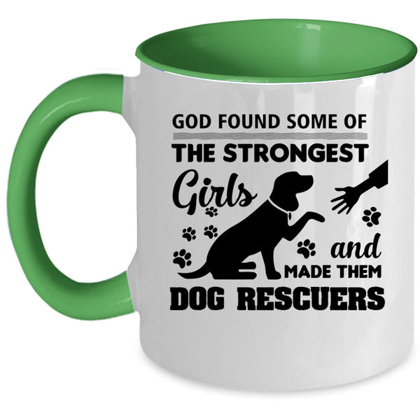 The Strongest Girls Mug, God Made Them Dog Rescuers Cup