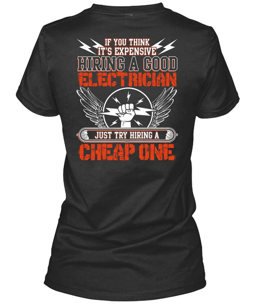 Hiring A Good Electrician T Shirt, Hiring A Cheap One T Shirt