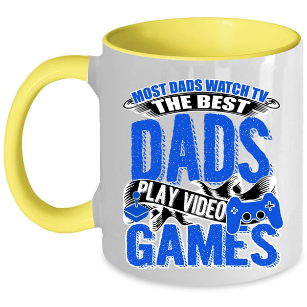 The Best Dads Play Video Games Coffee Mug, Most Dad Watch Tv Accent Mug