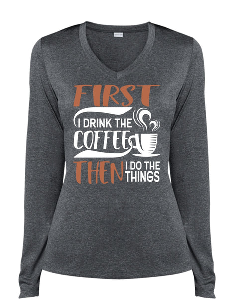 I Drink The Coffee T Shirt, My Favorite T Shirt, Cool Shirt (Ladies LS Heather V-Neck)