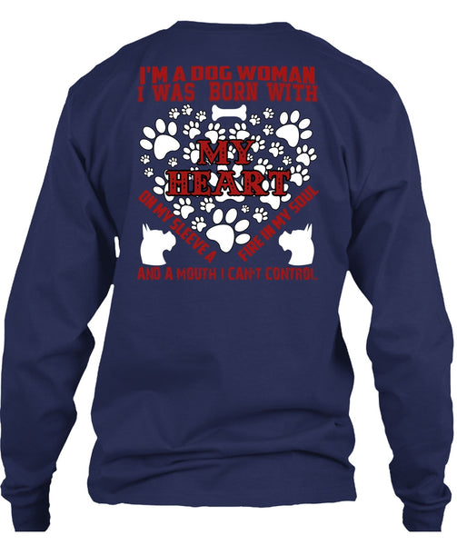 I'm A Dog Woman T Shirt, I Was Born With My Heart T Shirt