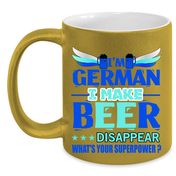 I Make Beer Disappear Coffee Mug, I'm German Accent Mug