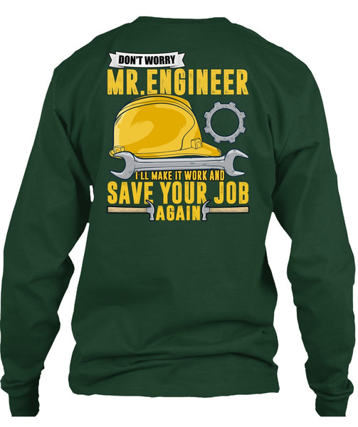 Don't Worry Mr. Engineer T Shirt, Save Your Job Again T Shirt