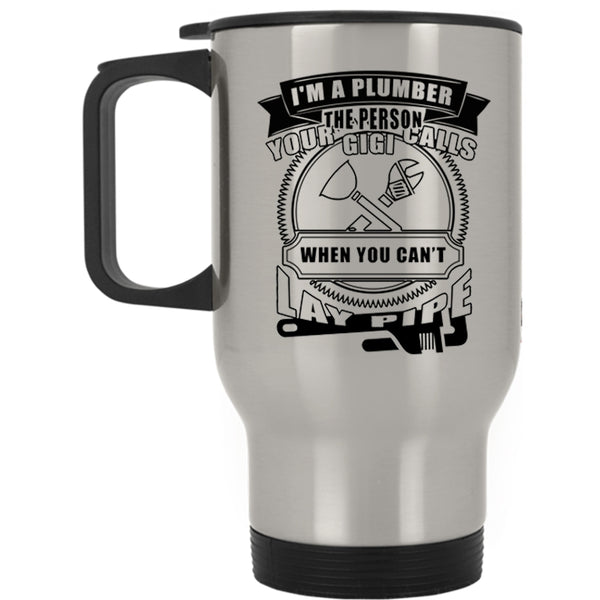Best Gift For Plumber Travel Mug, I'm A Plumber Mug