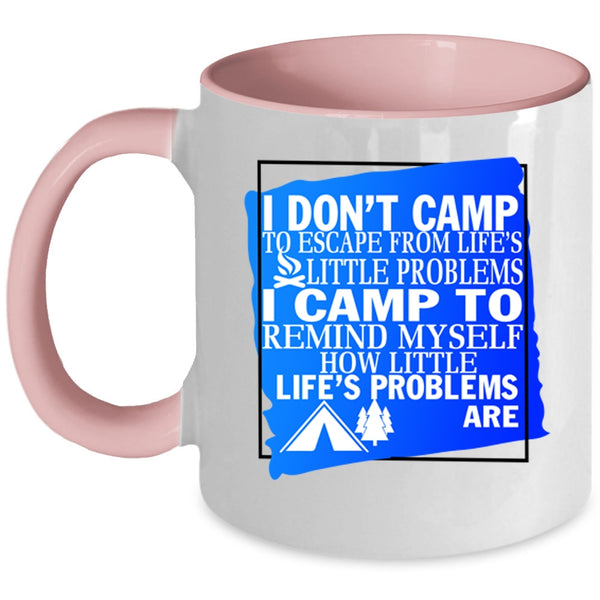 Awesome Camping Coffee Mug, I Camp To Remind Myself Accent Mug