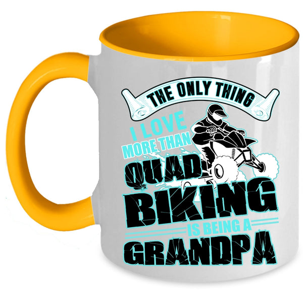 Being A Grandpa Coffee Mug, I Love More Than Quad Biking Accent Mug