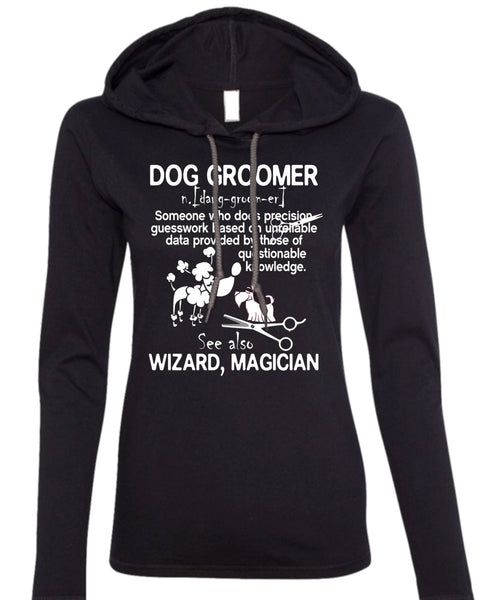 Dog Groomer T Shirt, See Also Wizard Magician T Shirt (Anvil Ladies Ringspun Hooded)