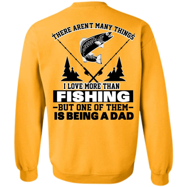 Being A Fisher T Shirt, I Love More Than Fishing Sweatshirt