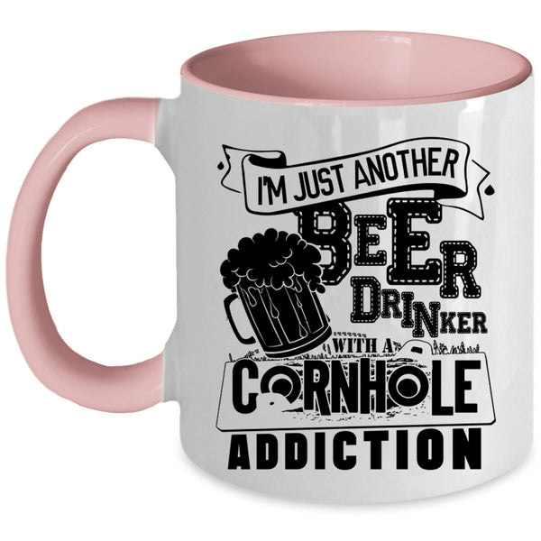 A Cornhole Addiction Coffee Mug, I'm Just Another Beer Drinker Accent Mug