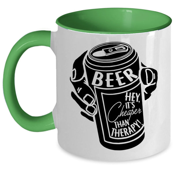 It's Cheaper Than Therapy Coffee Mug, Beer Accent Mug