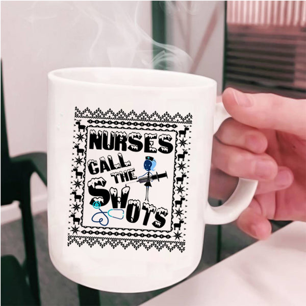 Cute Nurses Coffee Mug, Nurses Call The Shots Cup