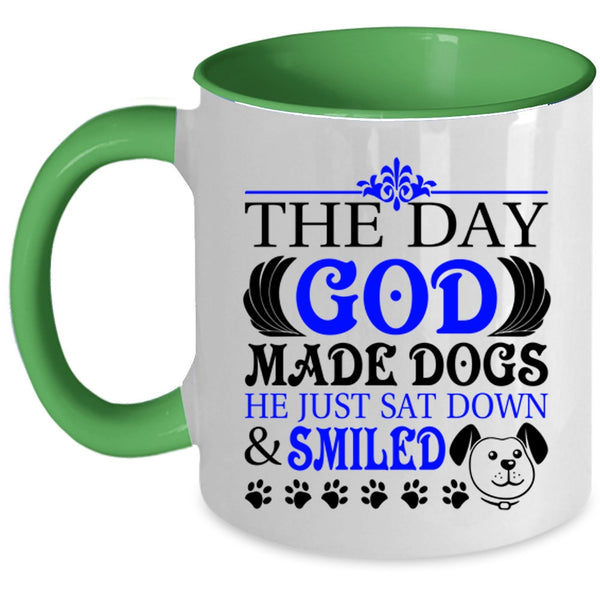 He Just Sat down And Smiled Coffee Mug, The Day God Made Dogs Accent Mug