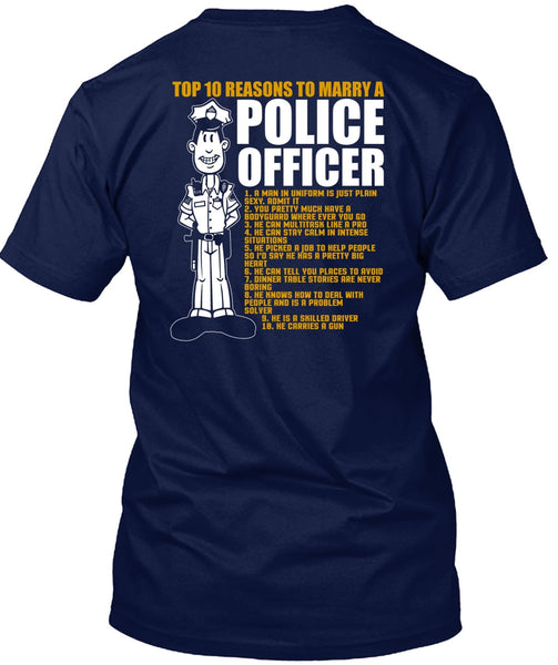 Top 10 Reasons To Marry A Police Officer T Shirt, Being A Police T Shirt
