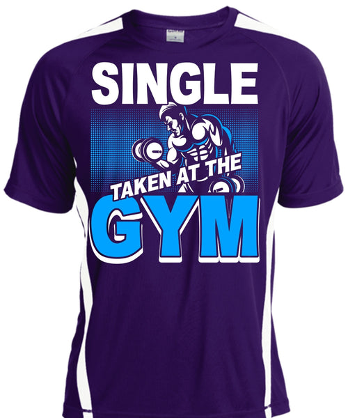 Single Taken At The Gym T Shirt, My Favorite T Shirt, Cool Shirt