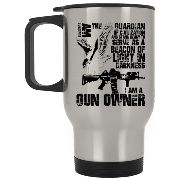 I Am A Gun Owner Travel Mug, I Am The Guardian Of Civilization Mug