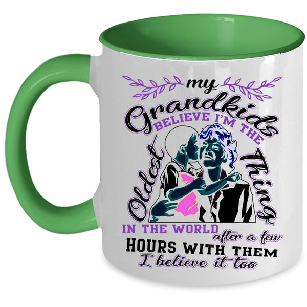 Funny Grandmas Coffee Mug, My Grandkids Believe I'm The Oldest Thing Accent Mug