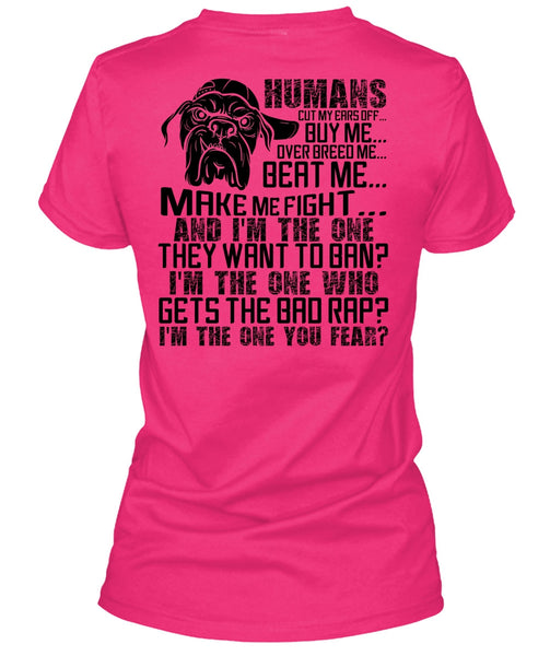Humans Cut My Ears Off Buy Me T Shirt, I Love Pit Bull T Shirt