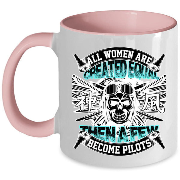 Cool Pilots Coffee Mug, A Few Women Become Pilots Accent Mug