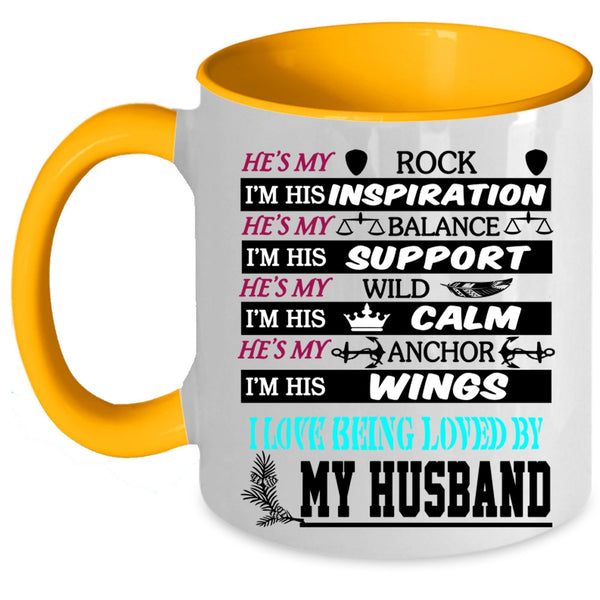 Beautiful Wife Coffee Mug, I Love Being Loved By My Husband Accent Mug