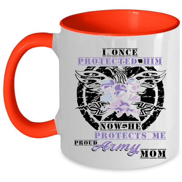 Proud Army Mom Coffee Mug, I Once Protected Him Accent Mug