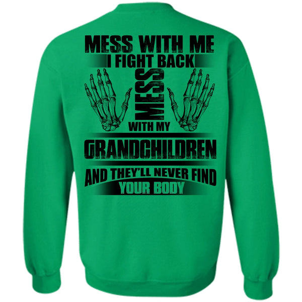 I Love Baby T Shirt, Mess With My Grandchildren Sweatshirt
