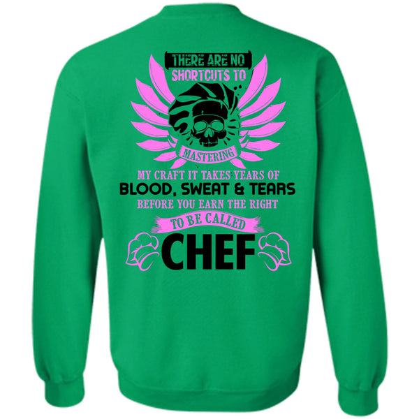 Being A Chef T Shirt, You Earn The Right To Be Called Chef Sweatshirt