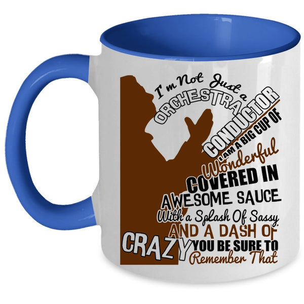Cute Orchestra Conductor Coffee Mug, I'm Not Just A Orchestra Conductor Accent Mug