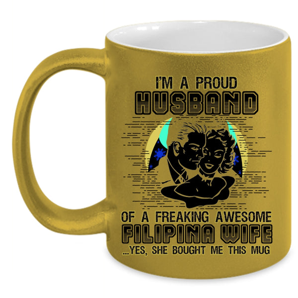 I Love My Wife Coffee Mug, I'm A Proud Husband Of A Filipina Wife Accent Mug