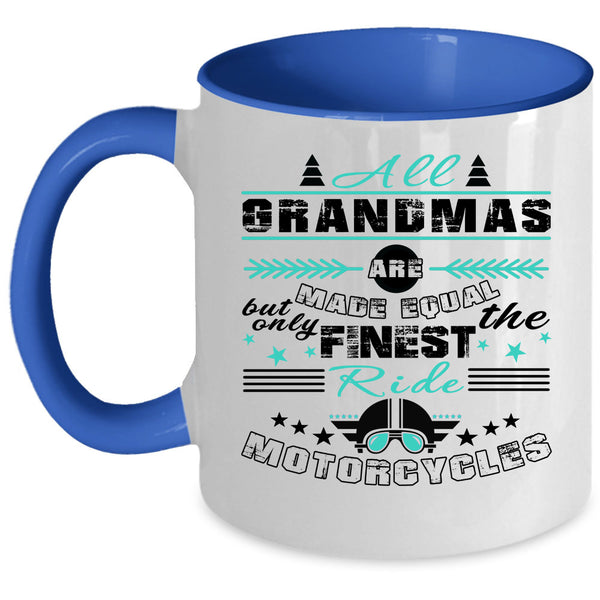Cute Coffee Mug, Onlt The Finest Grandmas Ride Motorcycles Accent Mug