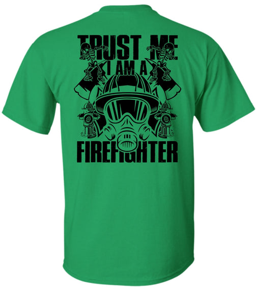 Trust Me I Am A Firefighter T Shirt, I Love Firefighter T Shirt