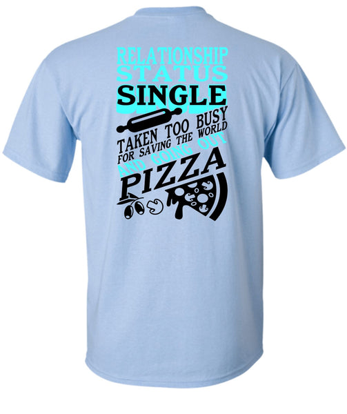 Relationship Status Single T Shirt, I Love My Life T Shirt