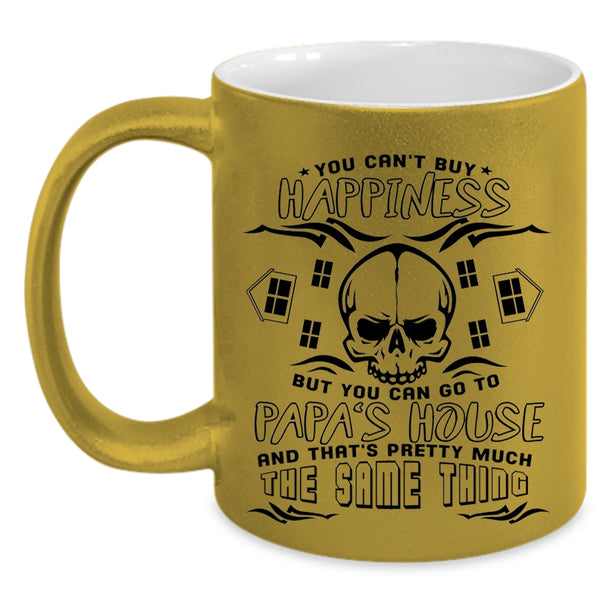 You Can Go To Papa's House Coffee Mug, You Can't Buy Happiness Accent Mug