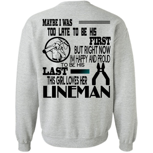 Being A Linemen T Shirt, I'm Happy And Proud To Be His Last This Girl Loves Her Lineman Sweatshirt