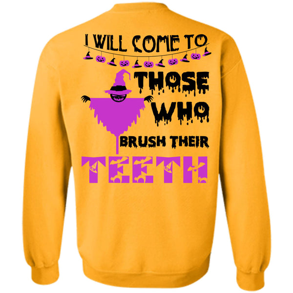 Wait For Halloween T Shirt, I Will Come To Those Who Brush Their Teeth Sweatshirt