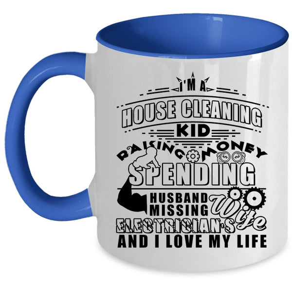 I'm An Electrician's Wife Coffee Mug, I'm A House Cleaning Kid Accent Mug