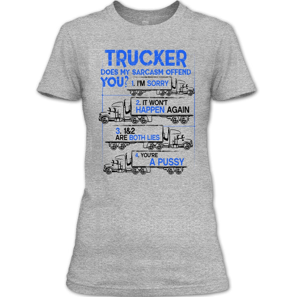 Trucker Does My Sarcasm Offend T Shirt, Coolest Truck Driver T Shirt