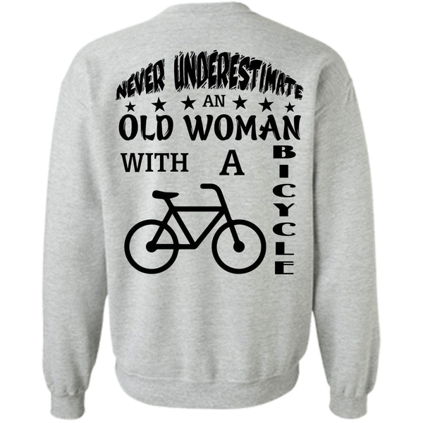 Being A Biker T Shirt, Never Underestimate An Old Woman With A Bicycle Sweatshirt