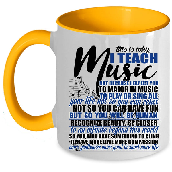 Funny Music Teacher Coffee Mug, This Is Why I Teach Music Accent Mug
