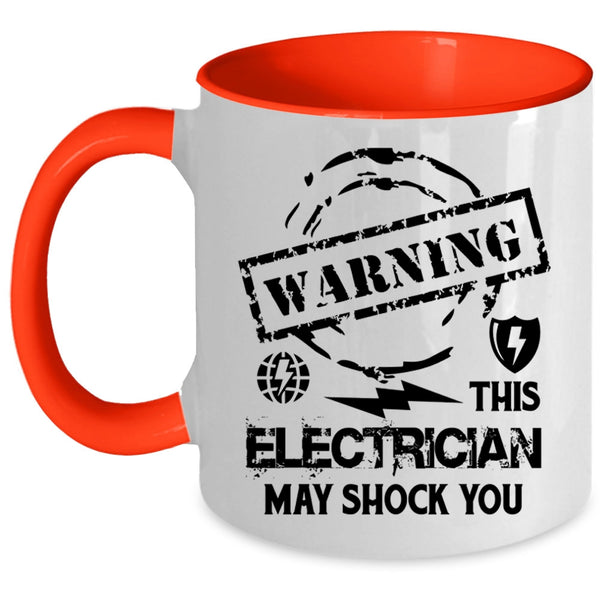 Cute Electrician Coffee Mug, This Electrician May Shock You Accent Mug