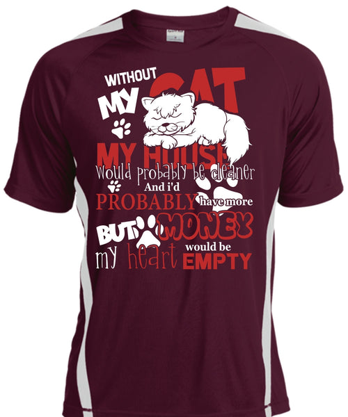 My House Would Probably Be Cleaner T Shirt, Without My Cat T Shirt, Cool Shirt