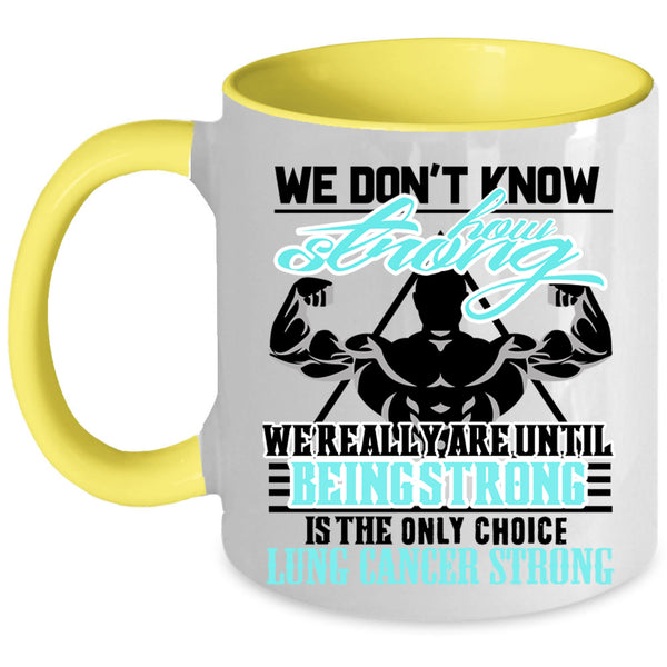 We Really Are Until Being Strong Coffee Mug, We Don't Know How Strong Accent Mug