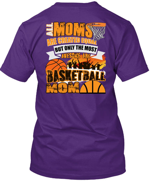 All Moms Are Created Equal T Shirt, Basketball Mom T Shirt