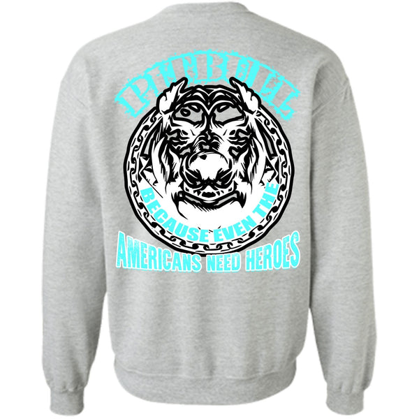 I Love Pit Bull T Shirt, Pit Bull Because Even The Americans Sweatshirt