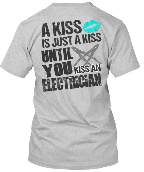 Kiss An Electrician T Shirt, A Kiss T Shirt