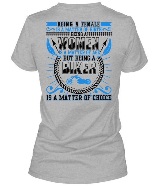 Being A Biker Is A Matter T Shirt, Being A Women T Shirt