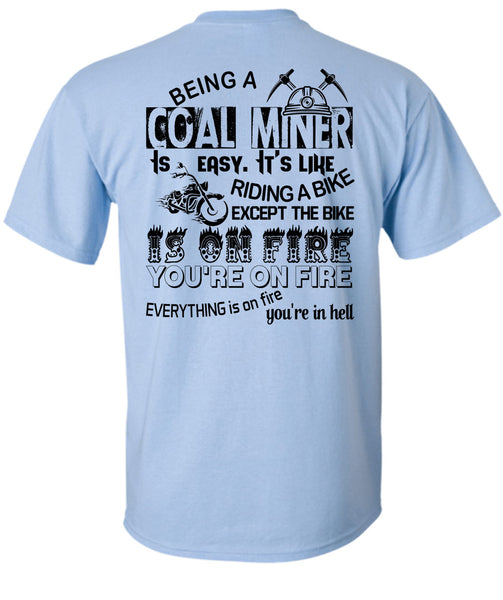 Being A Coal Miner Is Easy T Shirt, My Job T Shirt
