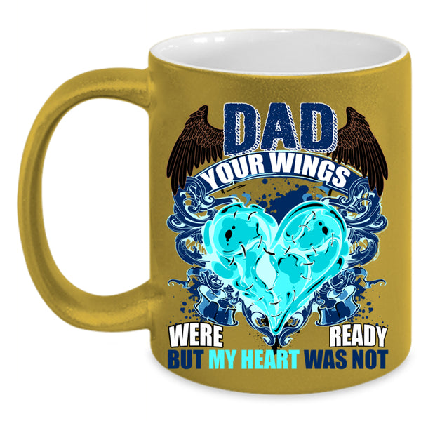 My Heart Was Not Coffee Mug, Dad Your Wings Were Ready Accent Mug