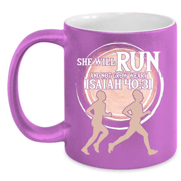 She Will Run And Not Grow Weary Coffee Mug, Funny Runner Coffee Cup
