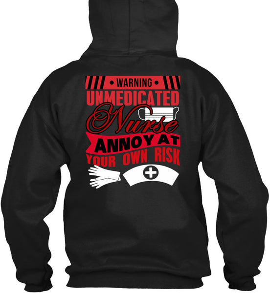 Warning Unmedicated Nurse T Shirt, Being A Nurse T Shirt