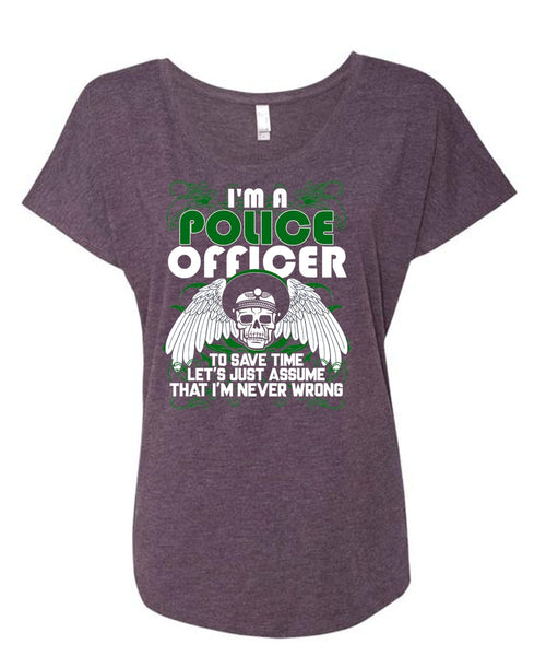 I'm A Police Officer T Shirt, I Love Police T Shirt, Cool Shirt (Ladies' Triblend Dolman Sleeve)